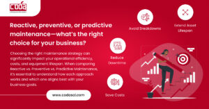 Reactive vs. Preventive vs. Predictive Maintenance: What’s Right for You?