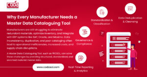 Why Every Manufacturer Needs a Master Data Cataloguing Tool